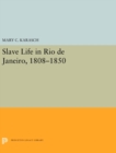 Image for Slave Life in Rio de Janeiro, 1808-1850