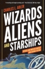 Image for Wizards, Aliens, and Starships : Physics and Math in Fantasy and Science Fiction