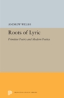 Image for Roots of Lyric: Primitive Poetry and Modern Poetics