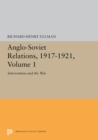 Image for Anglo-Soviet Relations, 1917-1921, Volume 1: Intervention and the War