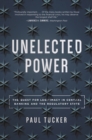 Image for Unelected power: the quest for legitimacy in central banking and the regulatory state
