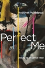 Image for Perfect me  : beauty as an ethical ideal