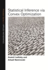 Image for Statistical Inference via Convex Optimization