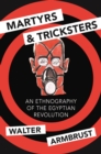 Image for Martyrs and Tricksters: An Ethnography of the Egyptian Revolution