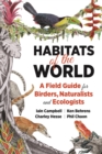 Image for Habitats of the world  : a field guide for birders, naturalists and ecologists
