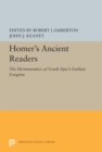 Image for Homer&#39;s Ancient Readers: The Hermeneutics of Greek Epic&#39;s Earliest Exegetes : 5401