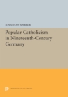 Image for Popular Catholicism in Nineteenth-Century Germany