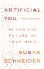 Image for Artificial You: AI and the Future of Your Mind