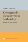 Image for Kierkegaard&#39;s Pseudonymous Authorship: A Study of Time and Self