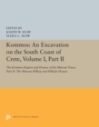 Image for Kommos: An Excavation On the South Coast of Crete, Volume I, Part Ii: The Kommos Region and Houses of the Minoan Town. Part Ii: The Minoan Hilltop and Hillside Houses