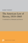 Image for American Law of Slavery, 1810-1860: Considerations of Humanity and Interest