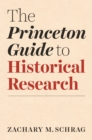 Image for The Princeton Guide to Historical Research