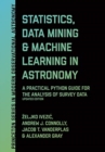 Image for Statistics, Data Mining, and Machine Learning in Astronomy : A Practical Python Guide for the Analysis of Survey Data, Updated Edition