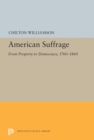 Image for American Suffrage: From Property to Democracy, 1760-1860