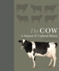 Image for The Cow : A Natural and Cultural History