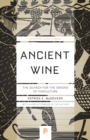 Image for Ancient wine: the search for the origins of viniculture