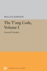Image for The T&#39;ang Code, Volume I: General Principles