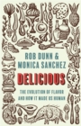 Image for Delicious  : the evolution of flavor and how it made us human