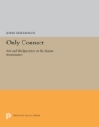 Image for Only Connect: Art and the Spectator in the Italian Renaissance