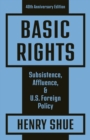 Image for Basic Rights: Subsistence, Affluence, and U.S. Foreign Policy: 40th Anniversary Edition