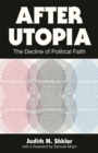 Image for After Utopia : The Decline of Political Faith