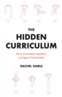 Image for Hidden Curriculum: First Generation Students at Legacy Universities