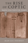 Image for Rise of Coptic: Egyptian versus Greek in Late Antiquity