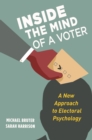 Image for Inside the Mind of a Voter: A New Approach to Electoral Psychology