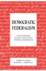 Image for Democratic federalism  : the economics, politics, and law of federal governance