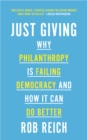 Image for Just giving  : why philanthropy is failing democracy and how it can do better