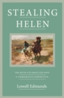 Image for Stealing Helen : The Myth of the Abducted Wife in Comparative Perspective
