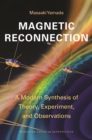 Image for Magnetic reconnection  : a modern synthesis of theory, experiment, and observations