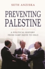 Image for Preventing Palestine : A Political History from Camp David to Oslo