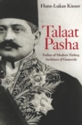 Image for Talaat Pasha : Father of Modern Turkey, Architect of Genocide