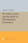 Image for W. Arthur Lewis and the Birth of Development Economics