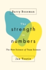 Image for The strength in numbers  : the new science of team science