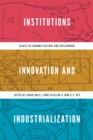 Image for Institutions, Innovation, and Industrialization : Essays in Economic History and Development