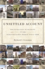 Image for Unsettled account  : the evolution of banking in the industrialized world since 1800