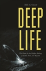 Image for Deep Life : The Hunt for the Hidden Biology of Earth, Mars, and Beyond
