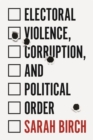 Image for Electoral violence, corruption, and political order