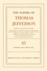 Image for The Papers of Thomas Jefferson, Volume 45