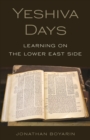 Image for Yeshiva days  : learning on the Lower East Side