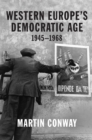 Image for Western Europe&#39;s Democratic Age: 1945-1968