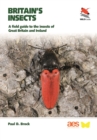 Image for Britain&#39;s Insects: A Field Guide to the Insects of Great Britain and Ireland