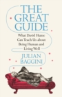 Image for The great guide  : what David Hume teaches us about being human and living well