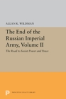 Image for The End of the Russian Imperial Army, Volume II : The Road to Soviet Power and Peace