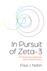 Image for In pursuit of zeta-3  : the world&#39;s most mysterious unsolved math problem