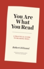 Image for You are what you read  : a practical guide to reading well