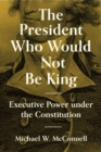Image for The President Who Would Not Be King