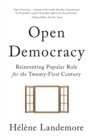 Image for Open Democracy: Reinventing Popular Rule for the Twenty-First Century